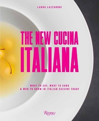 The New Cucina Italiana - Laura Lazzaroni