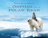 The Orphan and the Polar Bear - Qaunaq, Sakiasi