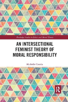 An Intersectional Feminist Theory of Moral Responsibility - Michelle Ciurria