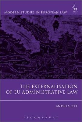 The Externalisation of EU Administrative Law - Andrea Ott