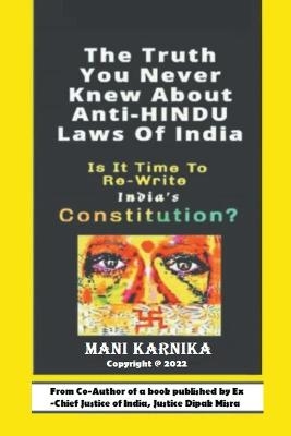 The Truth You Never Knew About Anti-HINDU Laws Of India - Mani Karnika