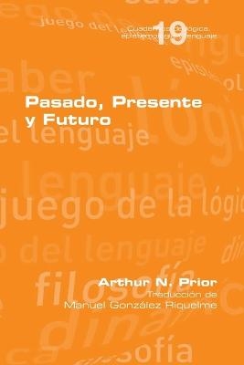 Pasado, Presente y Futuro - Arthur N Prior