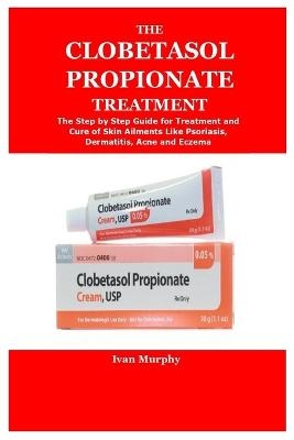 The Clobetasol Propionate Treatment - Ivan Murphy