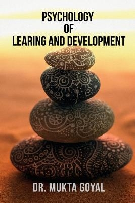 Psychology of Learning and Development - Mukta Goyal