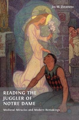 Reading the Juggler of Notre Dame - Jan M Ziolkowski