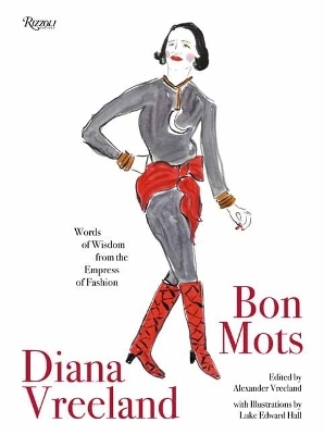 Diana Vreeland: Bon Mots - Alexander Vreeland, Luke Edward Hall