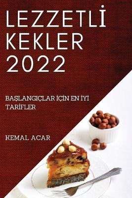 Lezzetlİ Kekler 2022 - Kemal Acar