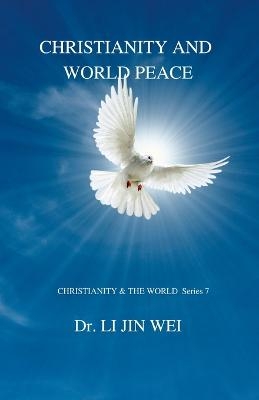 Christianity and World Peace - Dr Li Jin Wei