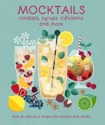 Mocktails, Cordials, Syrups, Infusions and more - Ryland Peters &amp Small;  