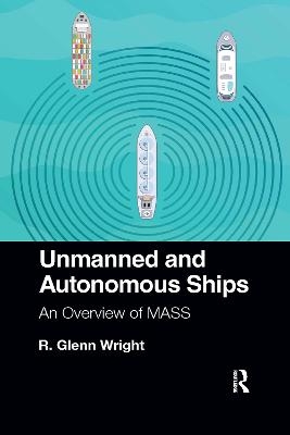 Unmanned and Autonomous Ships - R. Glenn Wright