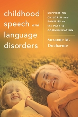 Childhood Speech and Language Disorders -  Suzanne M. Ducharme