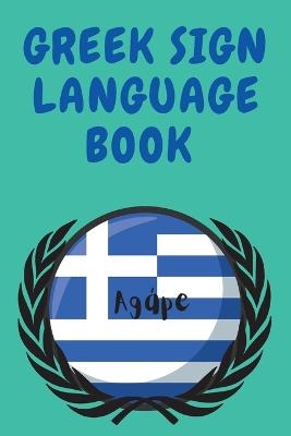 Greek Sign Language Book.Educational Book for Beginners, Contains the Greek Alphabet Sign Language. - Cristie Publishing