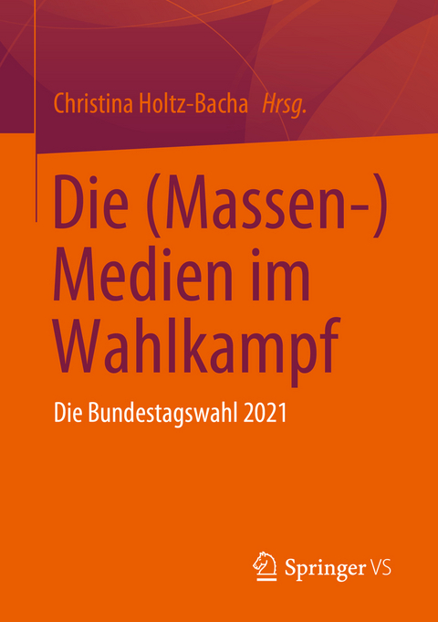 Die (Massen-) Medien im Wahlkampf - 