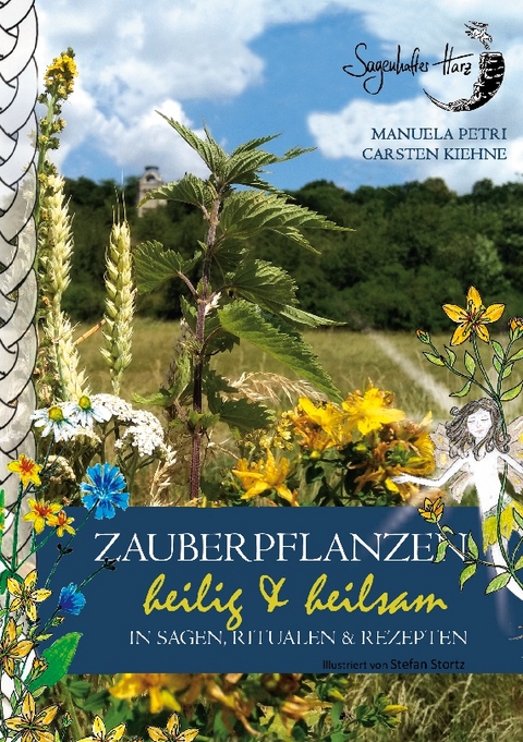 Zauberpflanzen - heilig & heilsam - Carsten Kiehne, Manuela Petri