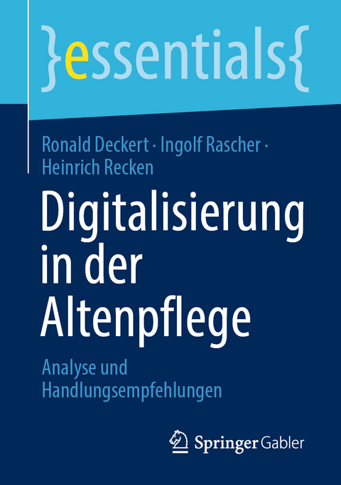 Digitalisierung in der Altenpflege - Ronald Deckert, Ingolf Rascher, Heinrich Recken