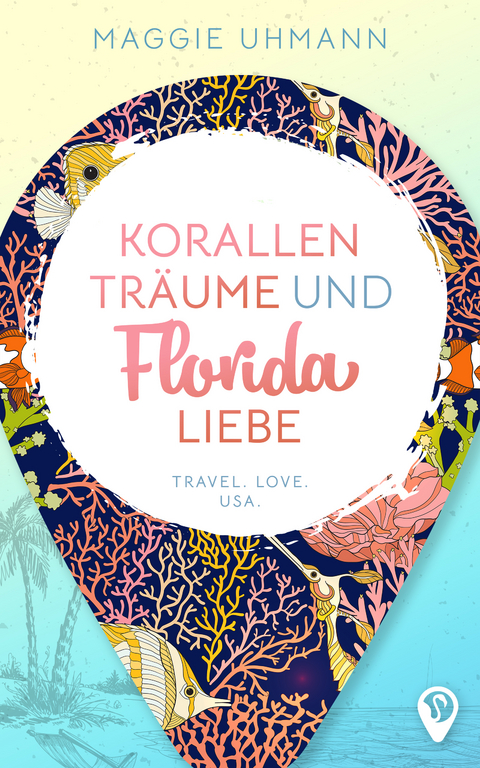 Korallenträume und Floridaliebe - Maggie Uhmann