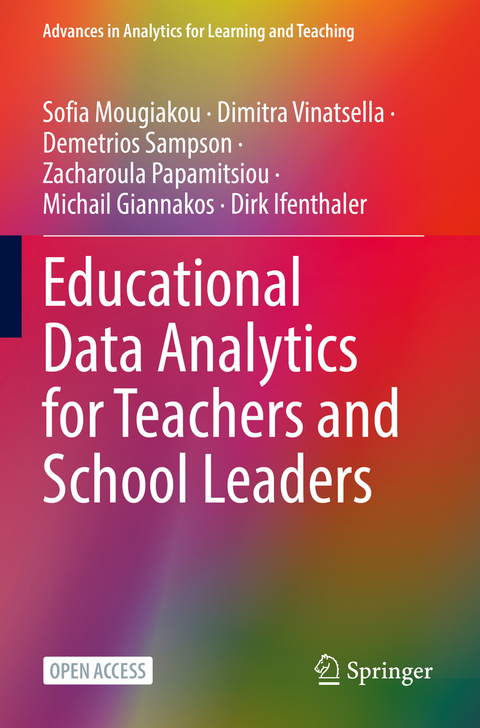 Educational Data Analytics for Teachers and School Leaders - Sofia Mougiakou, Dimitra Vinatsella, Demetrios Sampson, Zacharoula Papamitsiou, Michail Giannakos, Dirk Ifenthaler