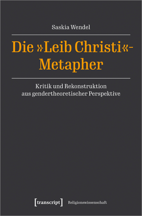 Die "Leib Christi"-Metapher - Saskia Wendel