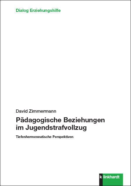 Pädagogische Beziehungen im Jugendstrafvollzug - David Zimmermann