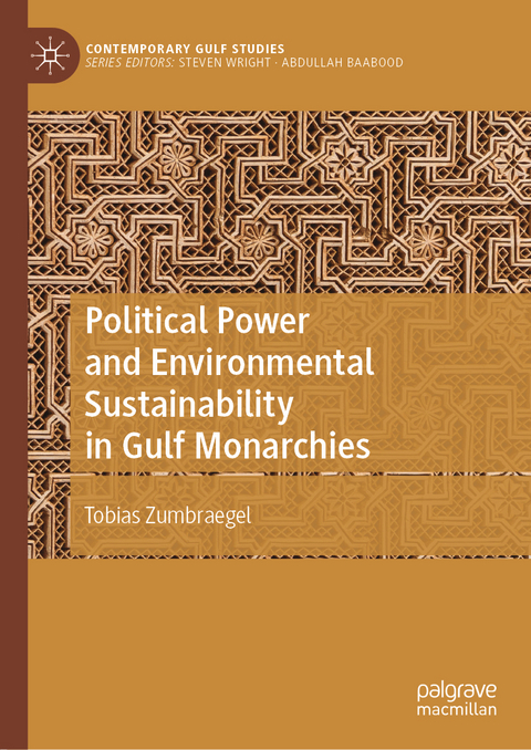 Political Power and Environmental Sustainability in Gulf Monarchies - Tobias Zumbraegel