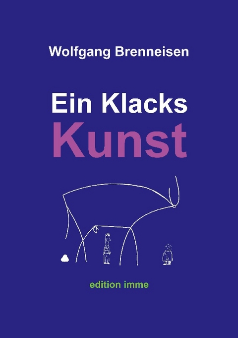 Ein Klacks Kunst - Wolfgang Brenneisen