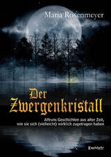 Der Zwergenkristall - Maria Rosenmeyer