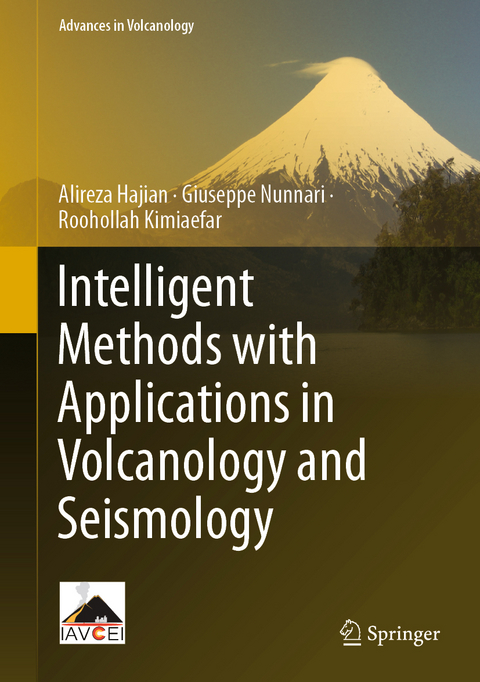 Intelligent Methods with Applications in Volcanology and Seismology - Alireza Hajian, Giuseppe Nunnari, Roohollah Kimiaefar