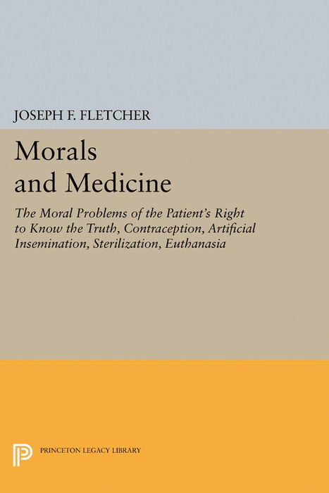 Morals and Medicine - Joseph F. Fletcher