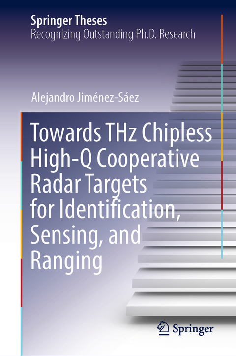 Towards THz Chipless High-Q Cooperative Radar Targets for Identification, Sensing, and Ranging - Alejandro Jiménez-Sáez