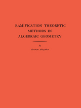 Ramification Theoretic Methods in Algebraic Geometry -  Shreeram Shankar Abhyankar