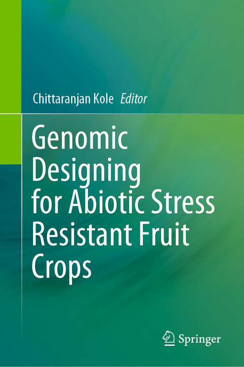 Genomic Designing for Abiotic Stress Resistant Fruit Crops - 