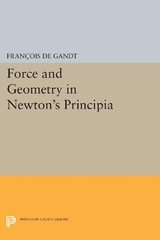 Force and Geometry in Newton's Principia - François De Gandt