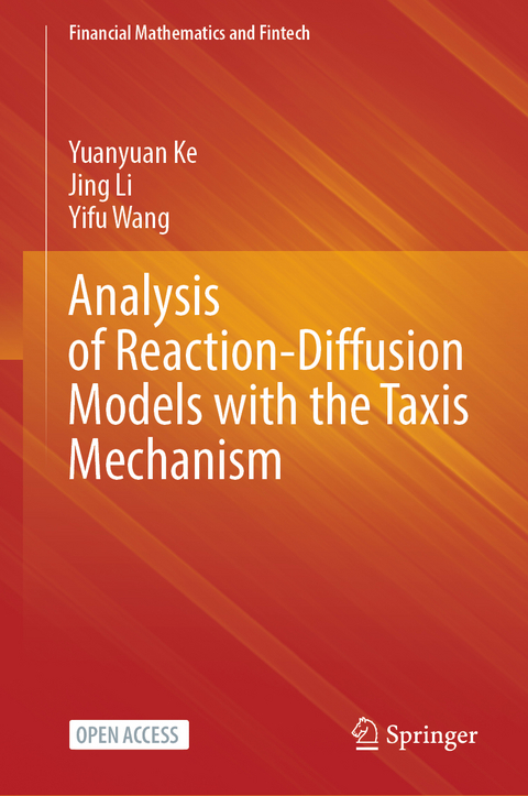 Analysis of Reaction-Diffusion Models with the Taxis Mechanism - Yuanyuan Ke, Jing Li, Yifu Wang