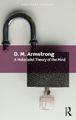 A Materialist Theory of the Mind - D. M. Armstrong