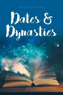 Dates and Dynasties - William Schulting