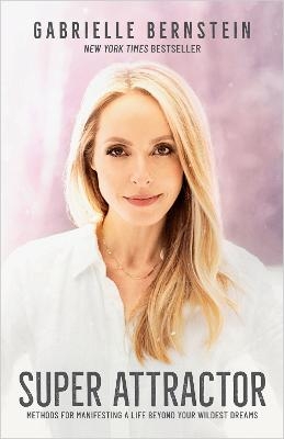 Super Attractor - Gabrielle Bernstein