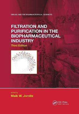 Filtration and Purification in the Biopharmaceutical Industry, Third Edition - 