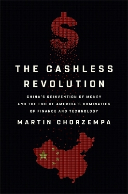 The Cashless Revolution - Martin Chorzempa