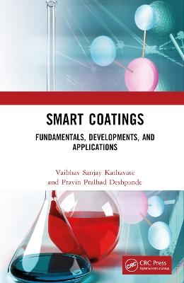 Smart Coatings - Vaibhav Sanjay Kathavate, Pravin Pralhad Deshpande