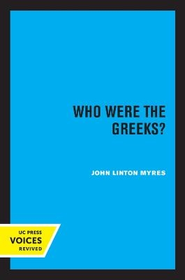 Who Were the Greeks? - John Linton Myres