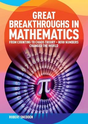 Great Breakthroughs in Mathematics - Robert Snedden