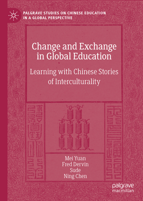 Change and Exchange in Global Education - Mei Yuan, Fred Dervin,  Sude, Ning Chen