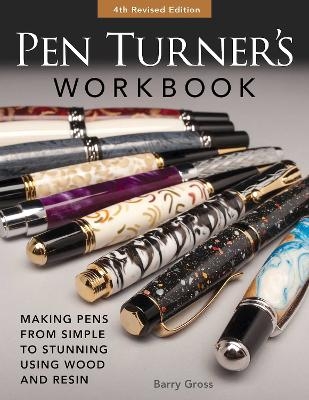 Pen Turner's Workbook, Revised 4th Edition - Barry Gross