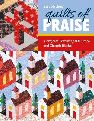 Quilts of Praise - Sara Nephew