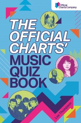 The Official Charts' Music Quiz Book - Lee Thompson,  The Official Charts Company