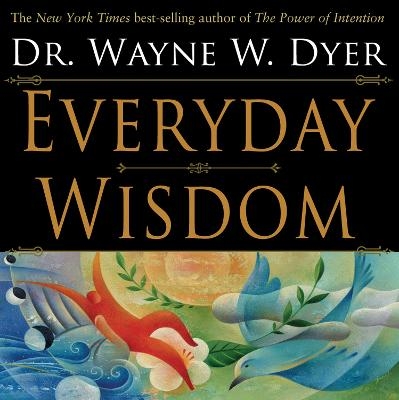 Everyday Wisdom - Wayne Dyer