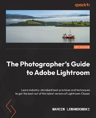 The Photographer's Guide to Lightroom - Marcin Lewandowski