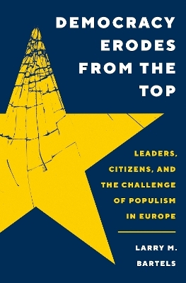 Democracy Erodes from the Top - Larry M. Bartels