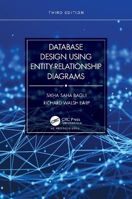 Database Design Using Entity-Relationship Diagrams - Sikha Saha Bagui, Richard Walsh Earp