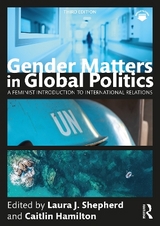 Gender Matters in Global Politics - Shepherd, Laura J.; Hamilton, Caitlin